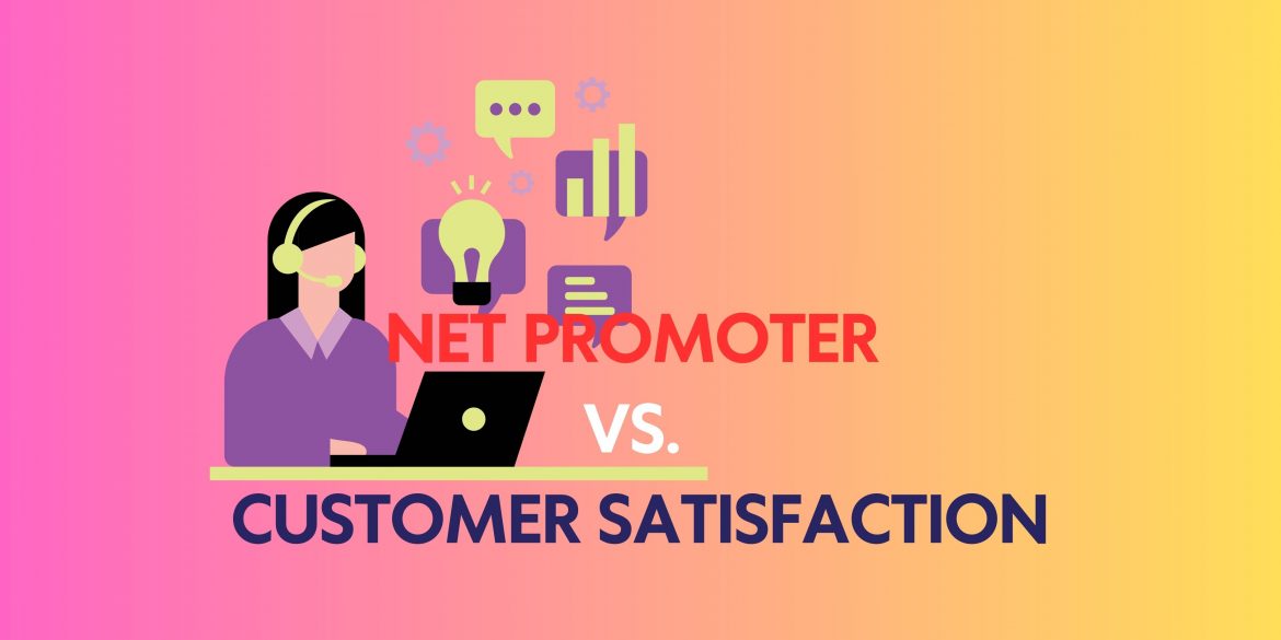 Net Promoter Score vs. Customer Satisfaction Score Net Promoter Score vs. Customer Satisfaction Score